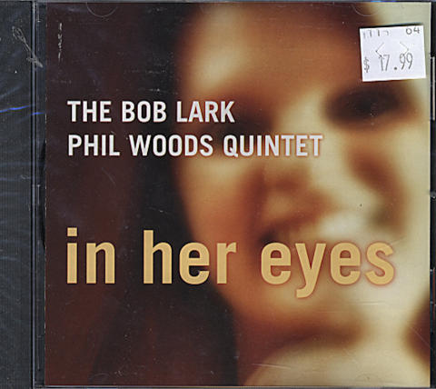 The Bob Lark / Phil Woods Quintet CD