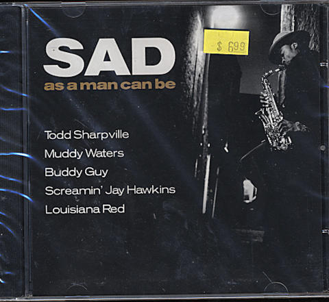 Sad as a Man Can Be CD