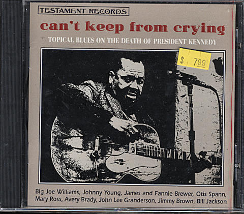 Can't Keep From Crying: Topical Blues On The Death of President Kennedy CD