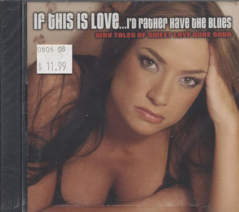 If This Is Love..I'd Rather Have The Blues CD