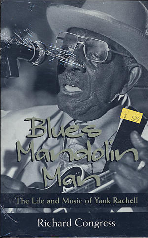 Blues Mandolin Man: The Life and Music of Yank Rachell