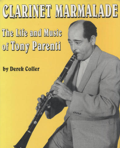Clarinet Marmalade: The Life and Music of Tony Parenti