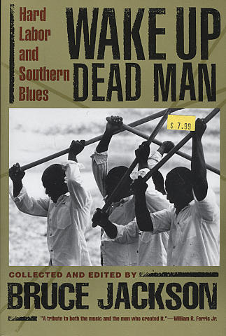 Wake Up Dead Man: Hard Labor and Southern Blues