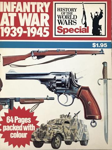 History Of The World Wars Infantry at War 1939-1945
