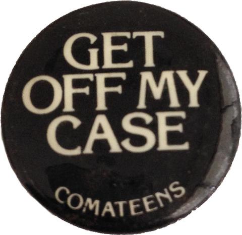 Comateens Pin