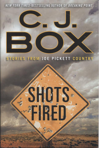 Shots Fired: Stories From Joe Pickett Country