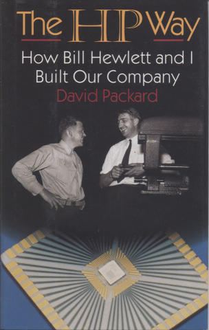 The HP Way: How Bill Hewlett and I Built Our Company