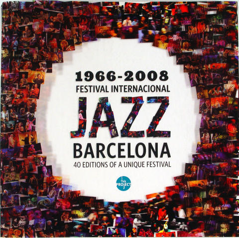 1966 - 2008 Jazz Barcelona: 40 Editions of a Uniques Festival