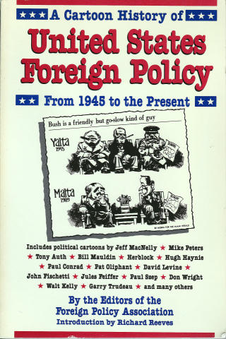 A Cartoon History of United States Foreign Policy: From 1945 to the Present