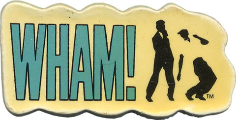 Wham! Pin